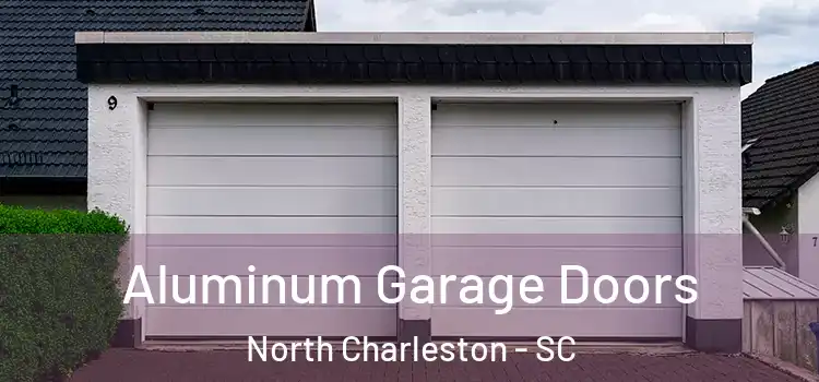  Aluminum Garage Doors North Charleston - SC