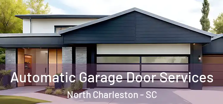  Automatic Garage Door Services North Charleston - SC