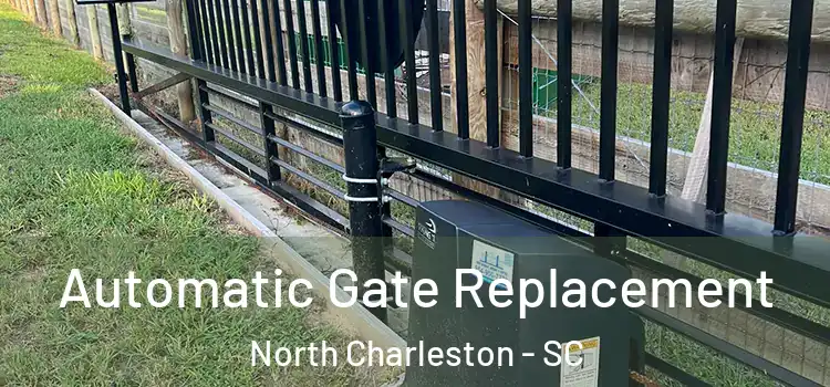  Automatic Gate Replacement North Charleston - SC