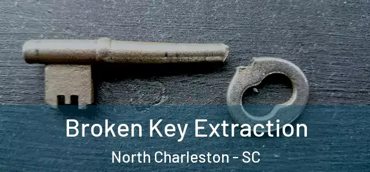  Broken Key Extraction North Charleston - SC