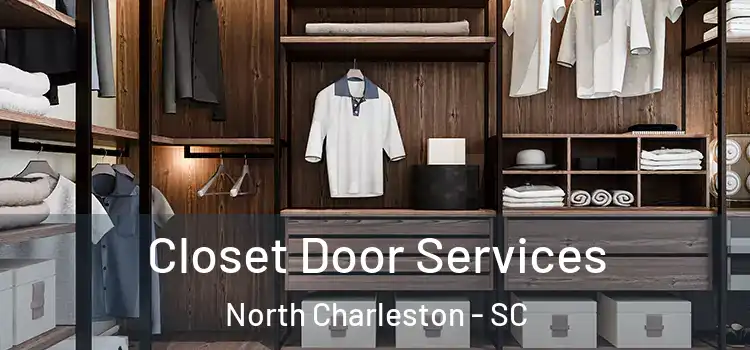  Closet Door Services North Charleston - SC