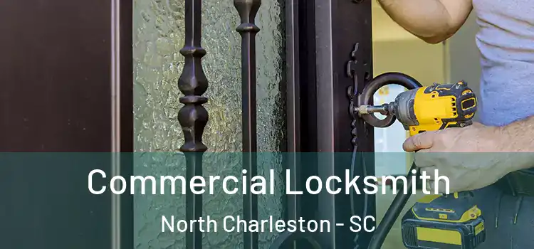  Commercial Locksmith North Charleston - SC