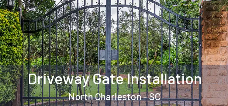  Driveway Gate Installation North Charleston - SC