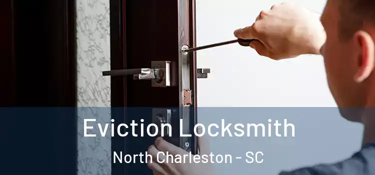  Eviction Locksmith North Charleston - SC