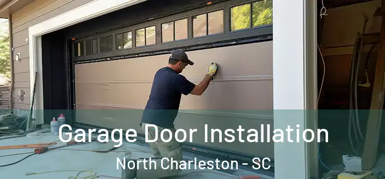  Garage Door Installation North Charleston - SC