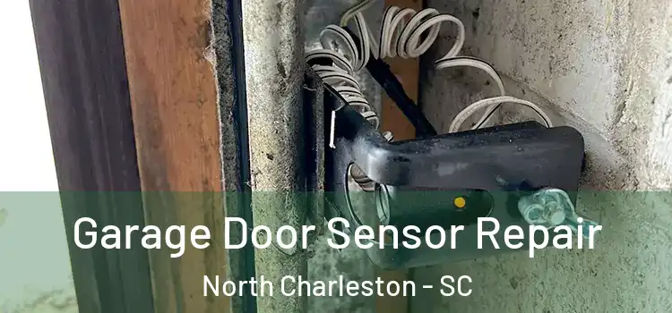  Garage Door Sensor Repair North Charleston - SC