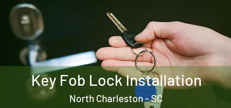  Key Fob Lock Installation North Charleston - SC