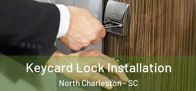 Keycard Lock Installation North Charleston - SC