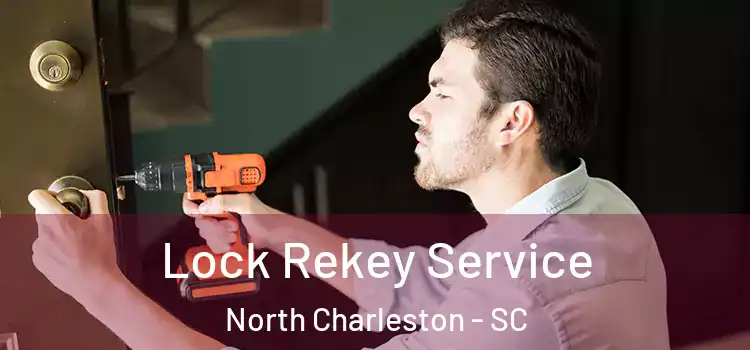  Lock Rekey Service North Charleston - SC