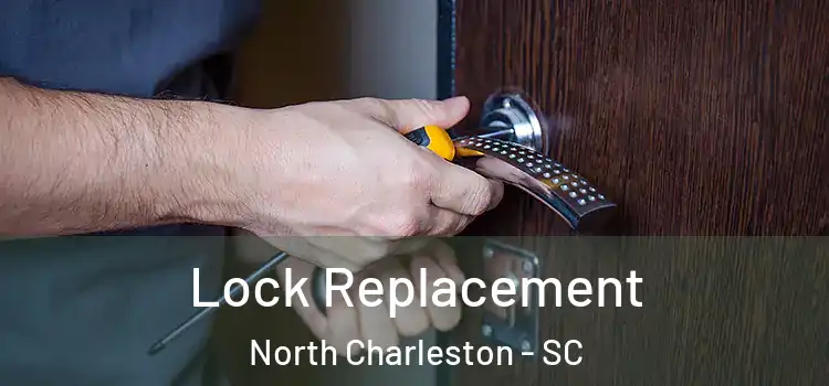 Lock Replacement North Charleston - SC