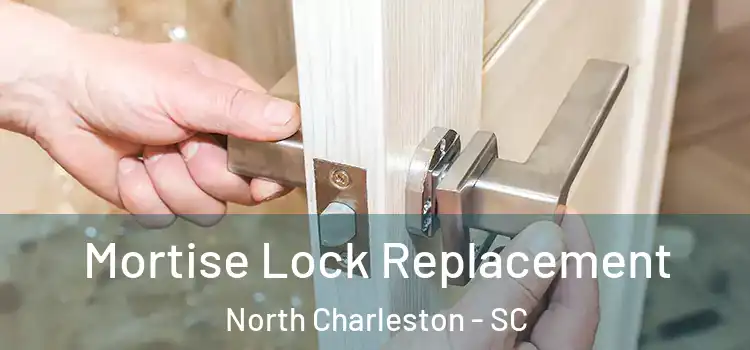 Mortise Lock Replacement North Charleston - SC