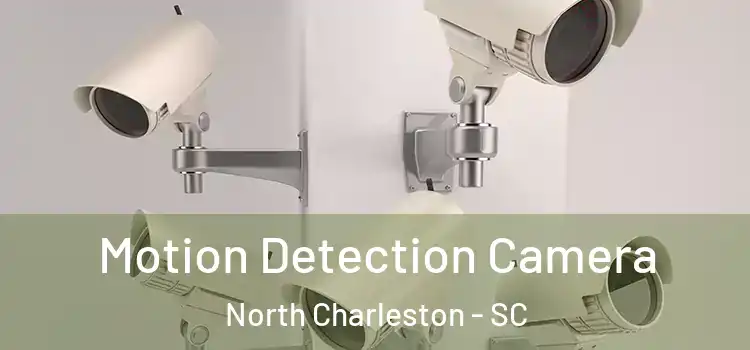  Motion Detection Camera North Charleston - SC