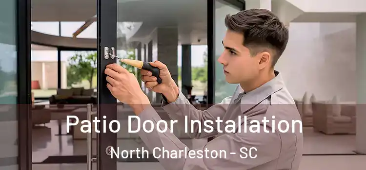  Patio Door Installation North Charleston - SC