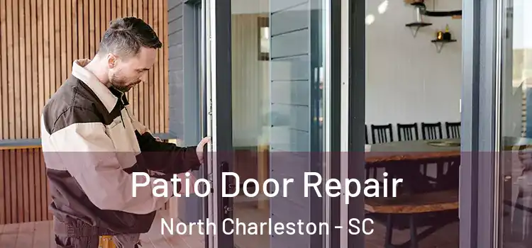  Patio Door Repair North Charleston - SC