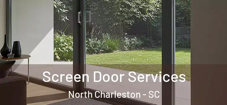  Screen Door Services North Charleston - SC