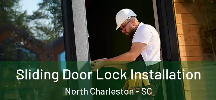  Sliding Door Lock Installation North Charleston - SC