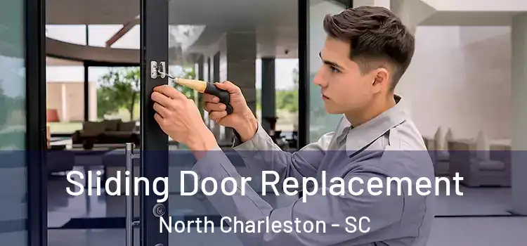 Sliding Door Replacement North Charleston - SC