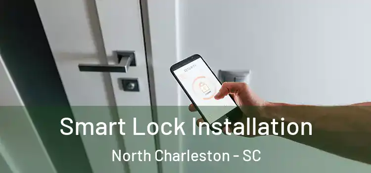  Smart Lock Installation North Charleston - SC