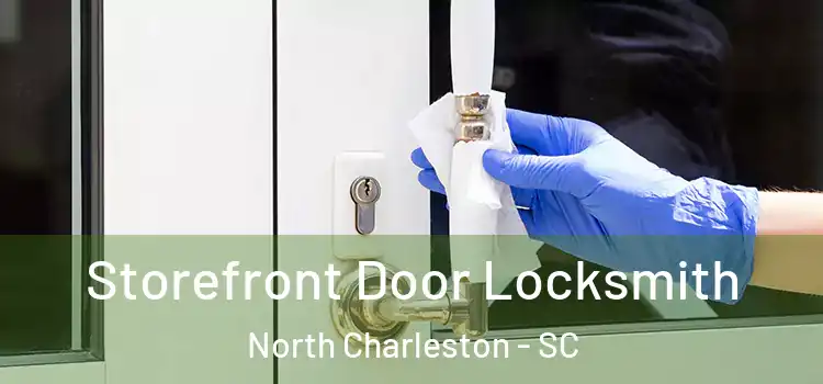Storefront Door Locksmith North Charleston - SC