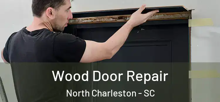  Wood Door Repair North Charleston - SC